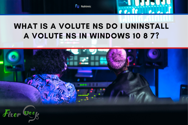 What Is A Volute Ns Do I Uninstall A Volute Ns In Windows 10 8 7?