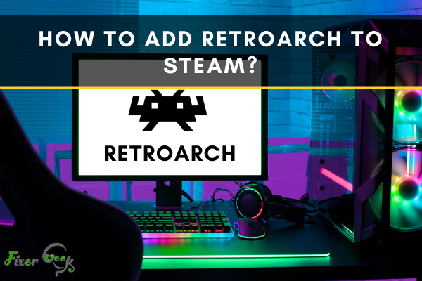 Add RetroArch to Steam