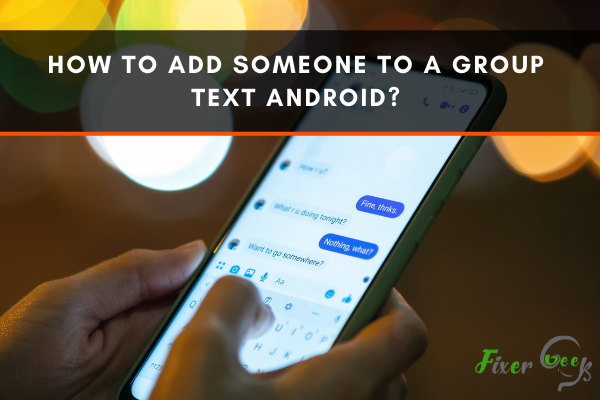 How to add someone to a group text Android?