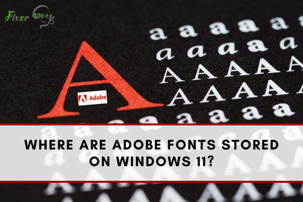Adobe Fonts Stored on windows 11