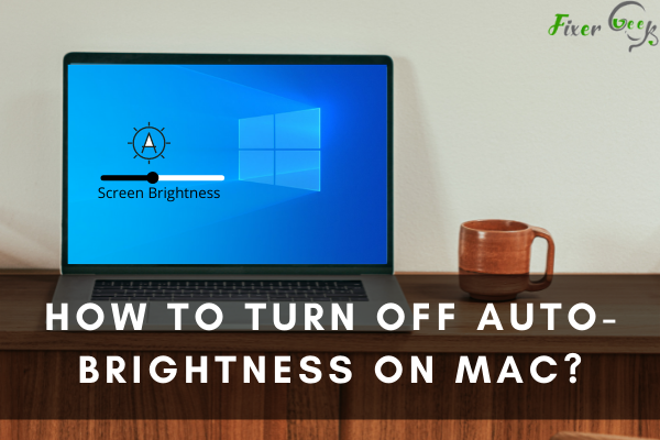 How to Turn Off Auto-Brightness on Mac?
