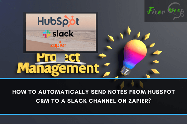 How to automatically send notes from Hubspot CRM to a Slack channel on Zapier?