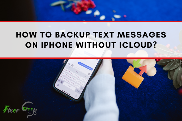 How To Backup Text Messages On iPhone Without icloud?