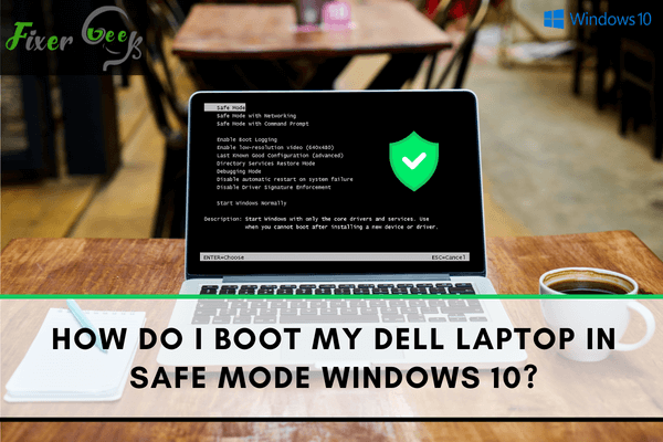 How Do I Boot My Dell Laptop In Safe Mode Windows 10?