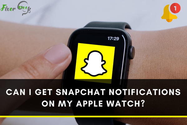 Can I get snapchat notifications on my Apple Watch?