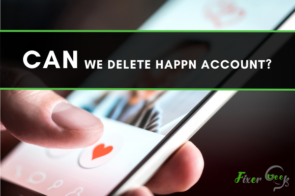 Can We Delete Happn Account?