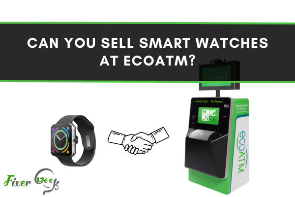 Can You Sell Smart Watches At Ecoatm?