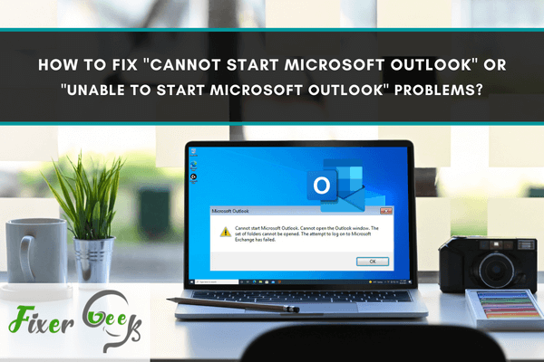 Cannot start Microsoft Outlook