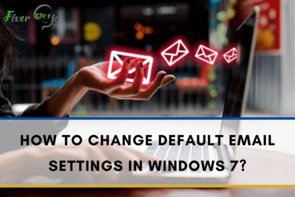 Change Default Email Settings In Windows 7