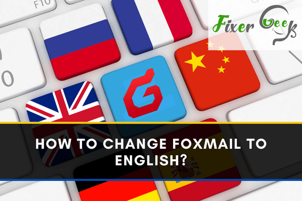 Change Foxmail to English