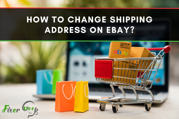 Change Shipping Address On Ebay