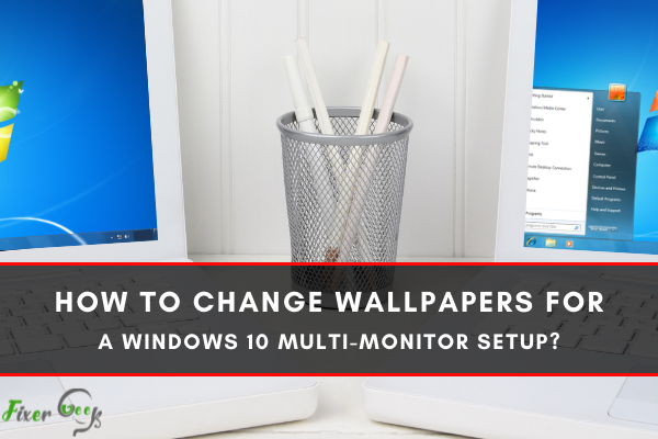 Change Wallpapers for a Windows 10 Multi-Monitor Setup