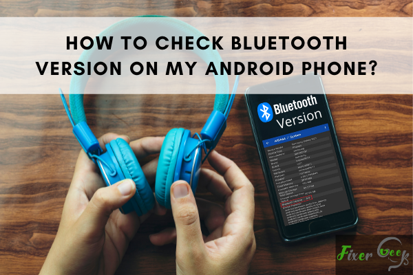 Check Bluetooth Version on My Android Phone