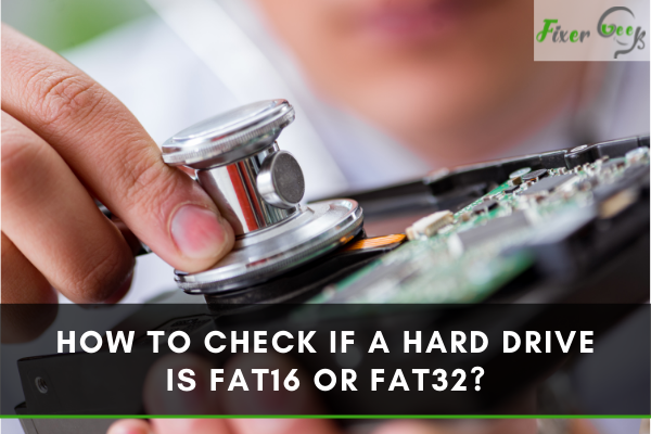 How to Check if a Hard Drive is FAT16 or FAT32?