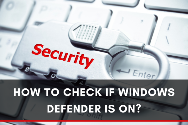 Check If Windows Defender Is On