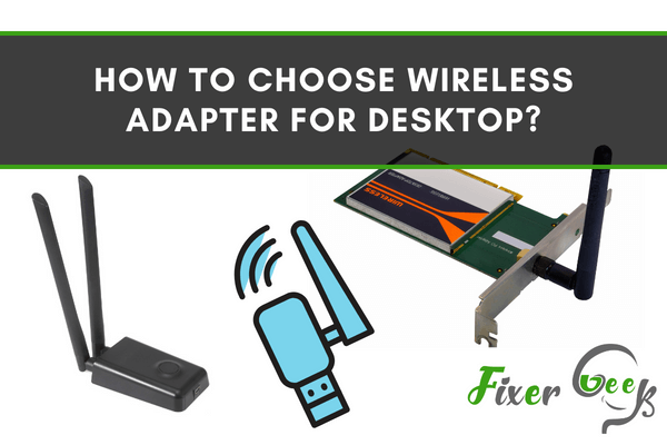 Choose Wireless Adapter for Desktop