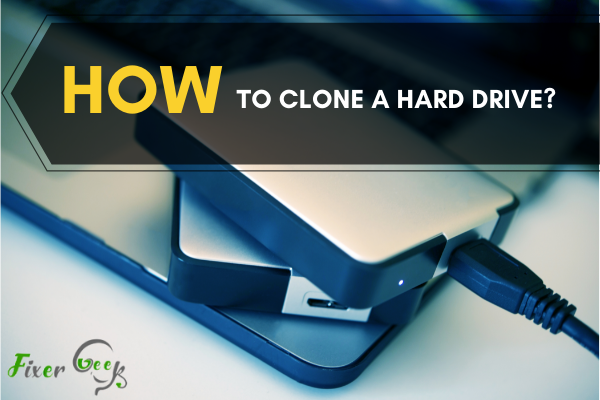 How to Clone a Hard Drive?