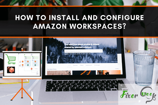 How to install and configure Amazon WorkSpaces?