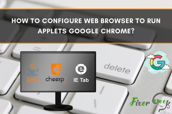 Configure Web Browser to Run Applets Google Chrome