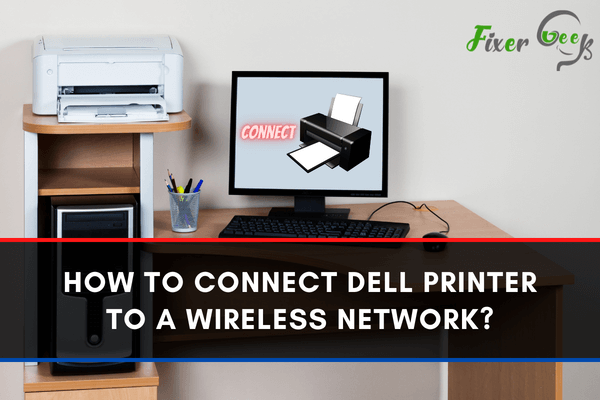 Connect Dell Printer to A Wireless Network