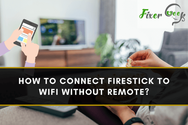 Connect Firestick to WiFi without Remote