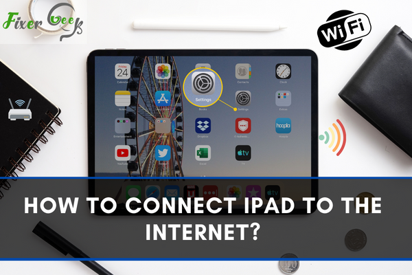 Connect iPad to the internet
