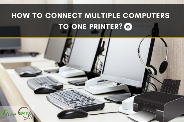 Connect Multiple Computers to One Printer