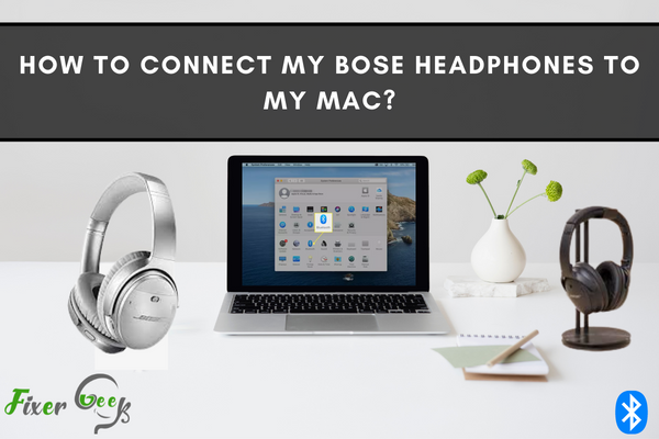 Connect my Bose Headphones to my Mac
