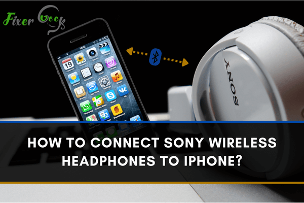 Connect Sony Wireless Headphones to iPhone