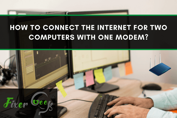 connect the Internet for Two Computers with One modem