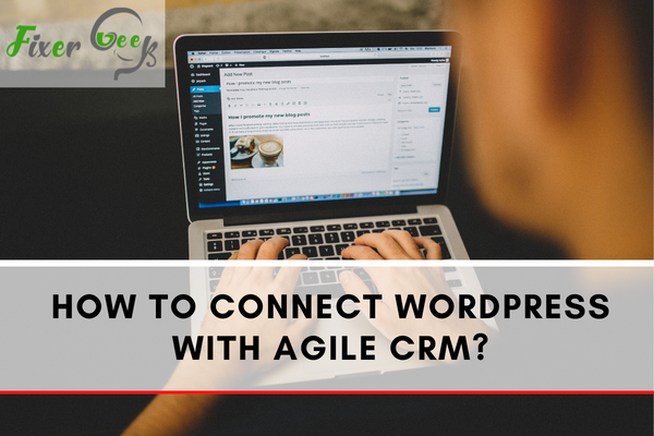 How to connect WordPress with Agile CRM?