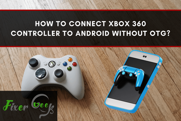 Connect XBOX 360 controller to Android