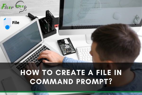 How to Create a File in Command Prompt?