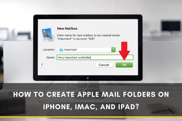 Create Apple Mail Folders on iPhone, iMac, and iPad