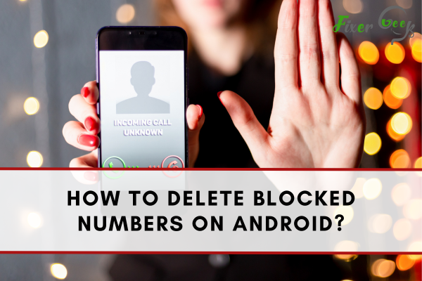 How To Delete Blocked Numbers On Android?