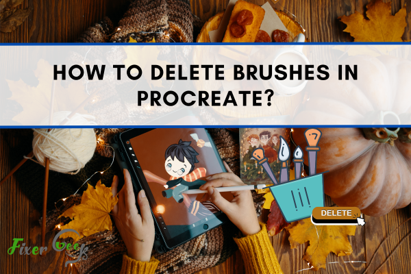 How To Delete Brushes In Procreate?