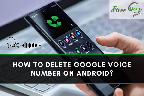 How to Delete Google Voice Number on Android?