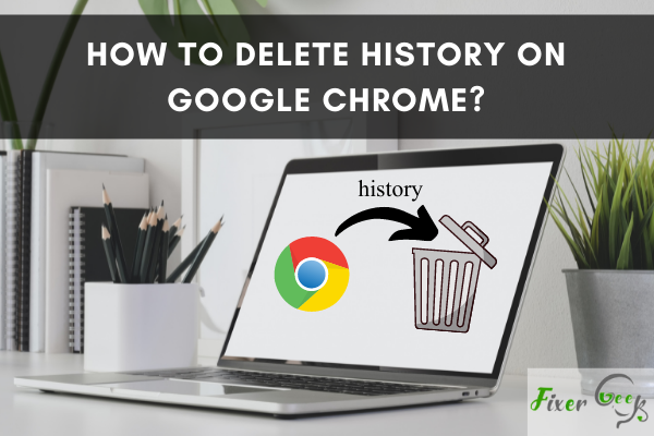 Delete History on Google Chrome