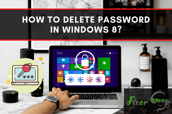 How to delete password in Windows 8?