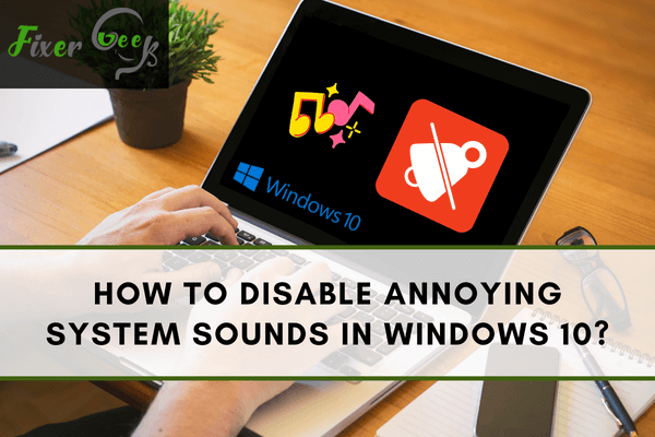 Disable annoying system sounds in Windows 10