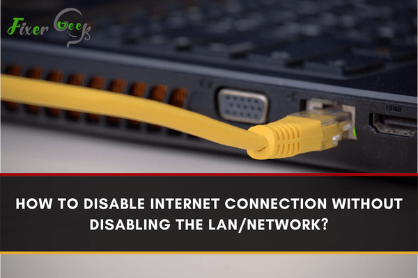 Disable Internet Connection without