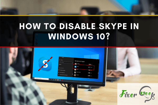 Disable Skype in Windows 10