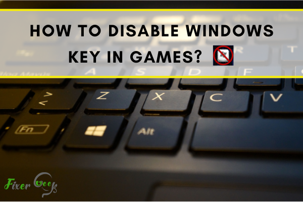 Disable Windows key in games