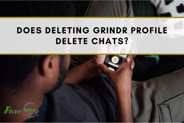 Does Deleting Grindr Profile Delete Chats?