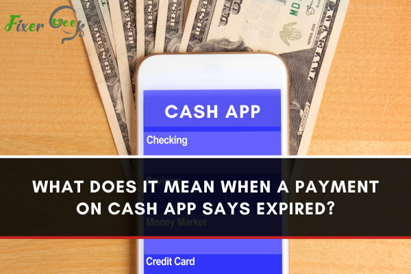 What Does It Mean When A Payment On Cash App Says Expired?