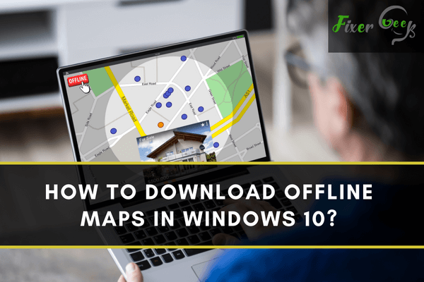 Download offline maps in Windows 10