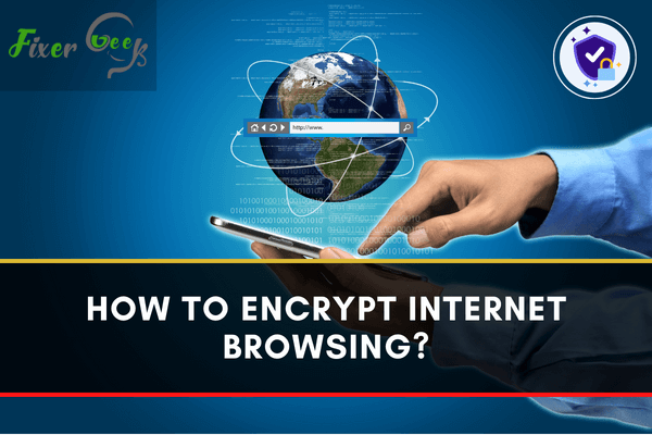 Encrypt Internet Browsing
