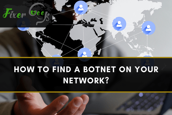 How to Find a Botnet on your Network?