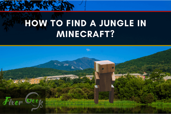 Find a jungle in Minecraft