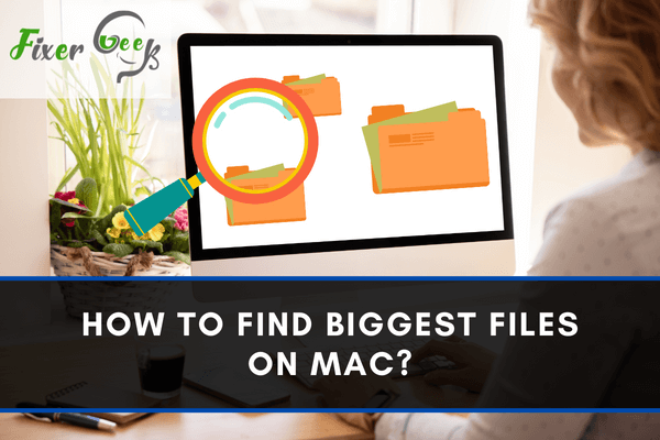How to Find Biggest Files on Mac?